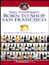 Suzy Gershman's Born to Shop San Francisco@